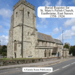 Burial Register for St. Mary’s Eastbourne 1558 – 1924 (digital)